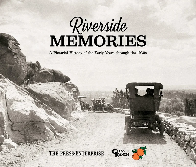 Riverside Memories: A Pictorial History of the Early Years through the 1930s