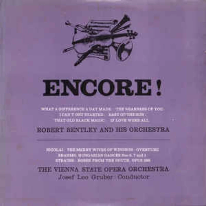 Robert Bentley And His Orchestra / The Vienna State Opera Orchestra*, Josef Leo Gruber  Encore!