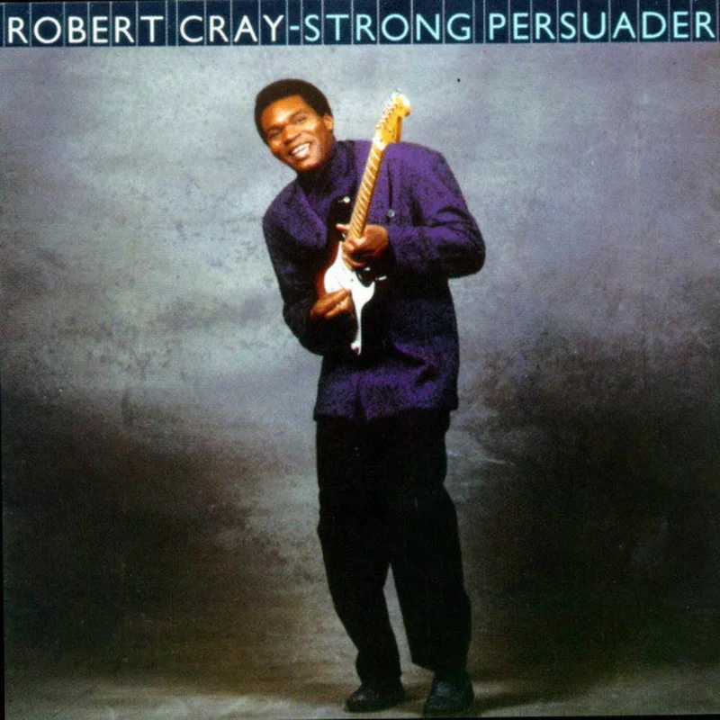 Robert Cray - Strong Persuader (Arrives in 21 Days)