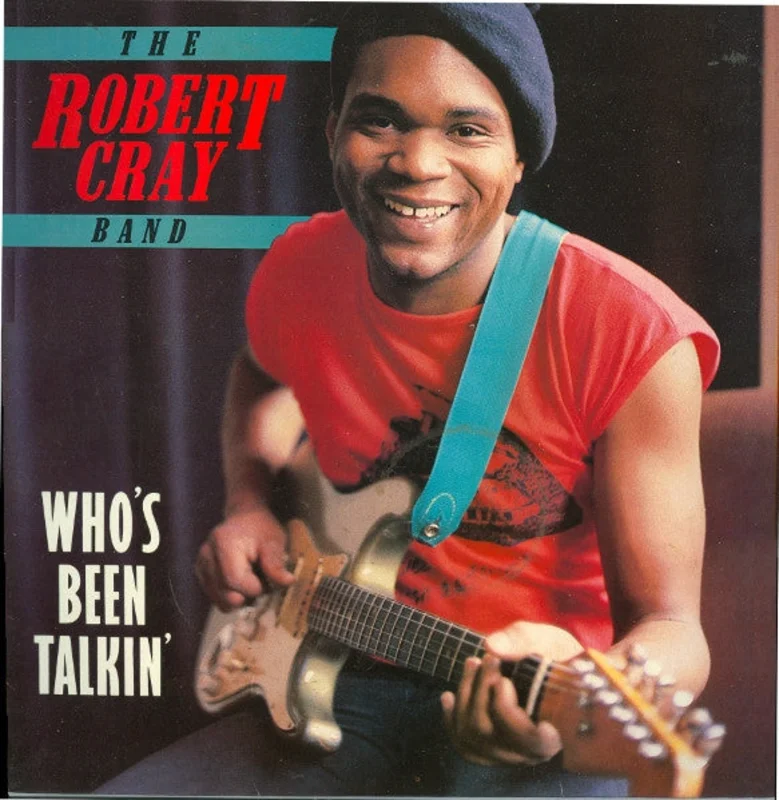 Robert Cray - Who's Been Talkin'