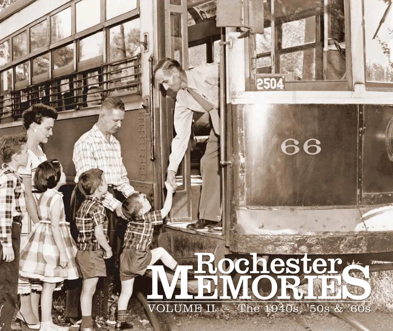 Rochester Memories: Volume II  The 1940s, '50s & '60s