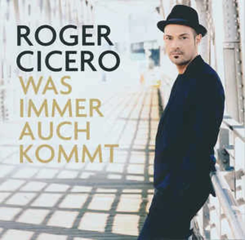 Roger Cicero  Was Immer Auch Kommt  (2014)