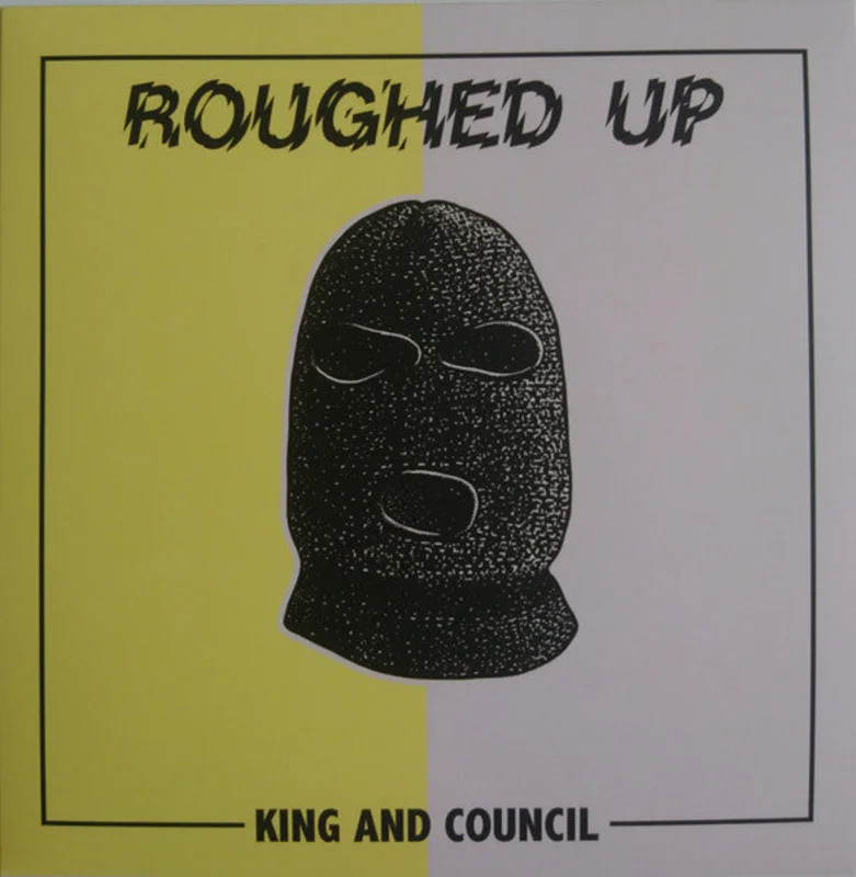 Roughed Up - King And Council NEW 7"