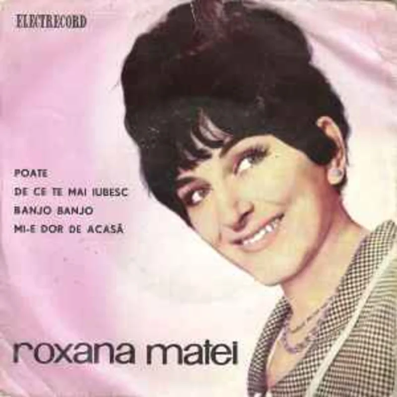 Roxana Matei  Poate / De Ce Te Mai Iubesc / Banjo-Banjo / Mi-e Dor De Acas  (1967)