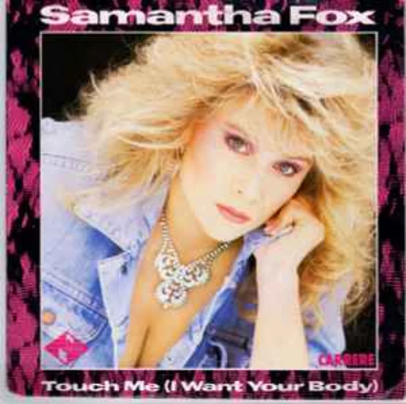 Samantha Fox  Touch Me (I Want Your Body)  (1986)     7"