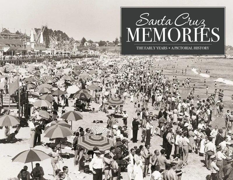 Santa Cruz Memories: The Early Years