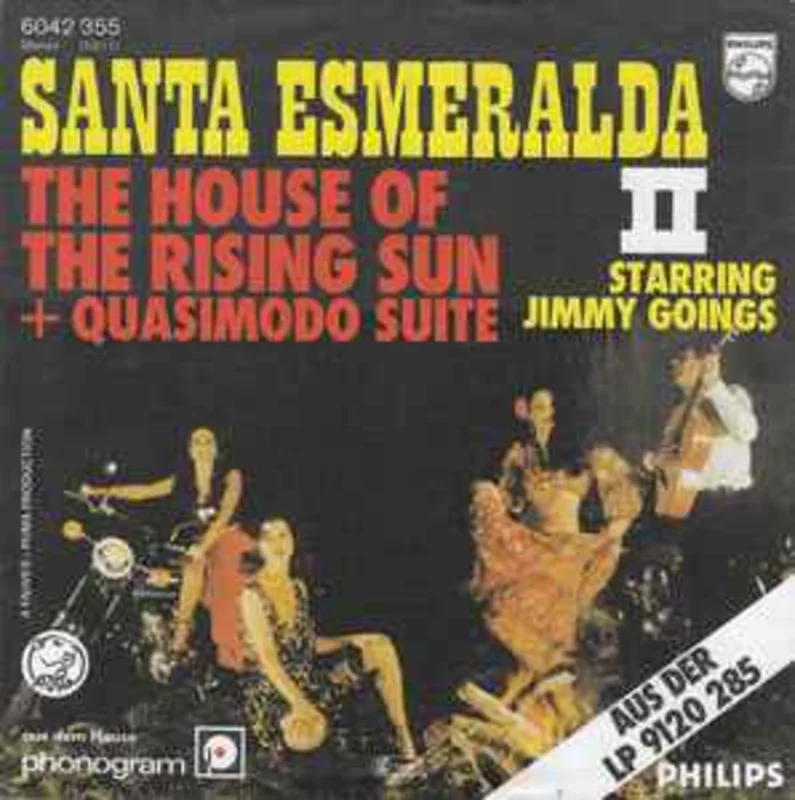 Santa Esmeralda Starring Jimmy Goings  The House Of The Rising Sun + Quasimodo Suite  (1977)     7"