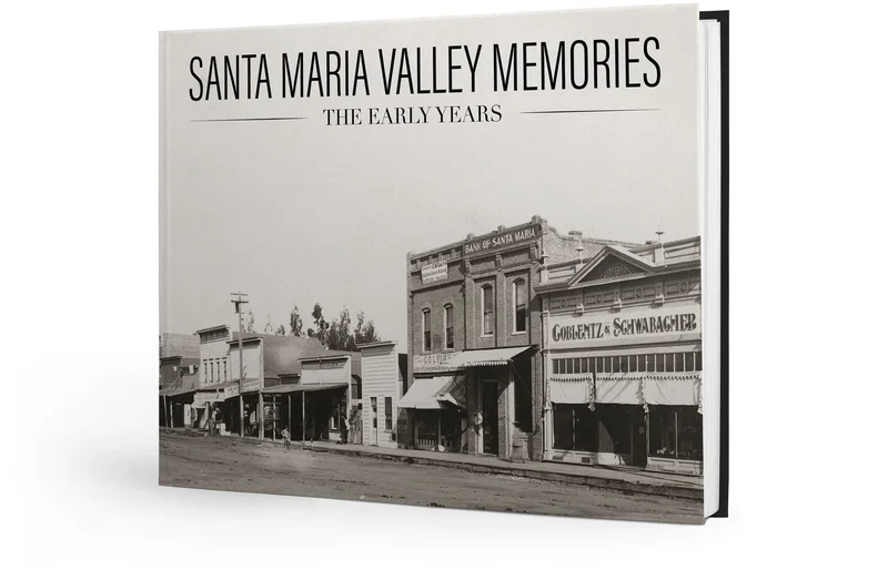 Santa Maria Valley Memories: The Early Years