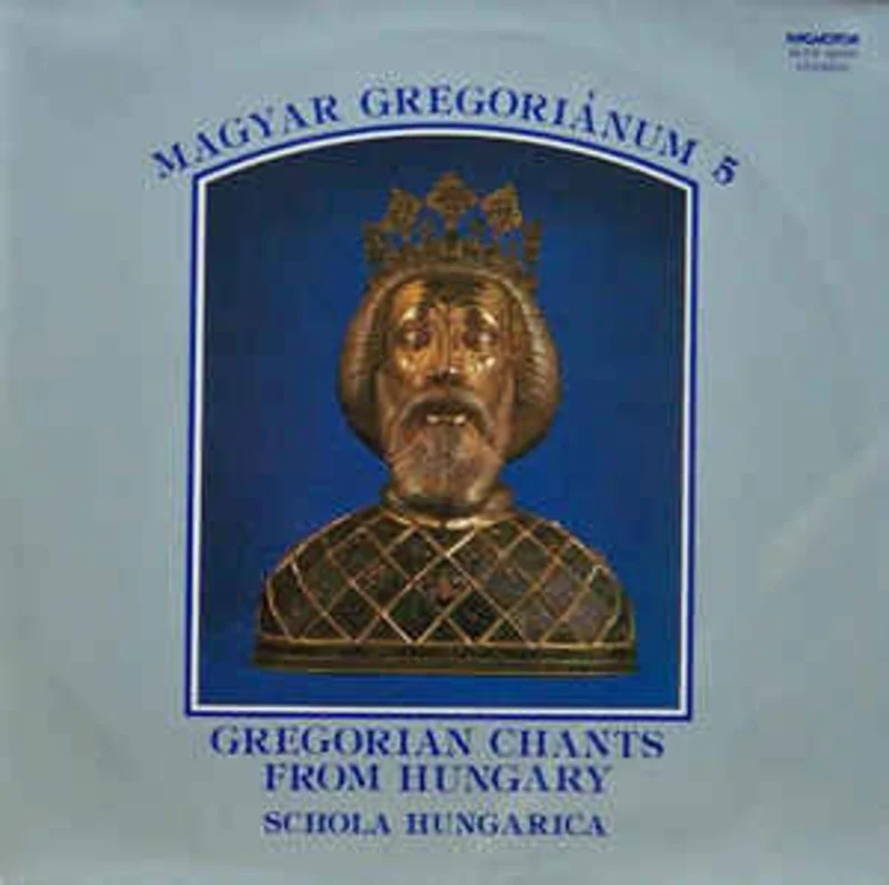 Schola Hungarica  Magyar Gregorinum 5 (Gregorian Chants From Hungary) (1981)