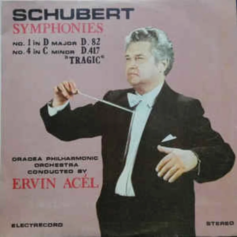 Schubert* / Oradea Philharmonic Orchestra* Conducted By Ervin Acl  Symphonies No.1 In D Major D. 82 / No.4 In C Minor D.417 Tragic (1987)