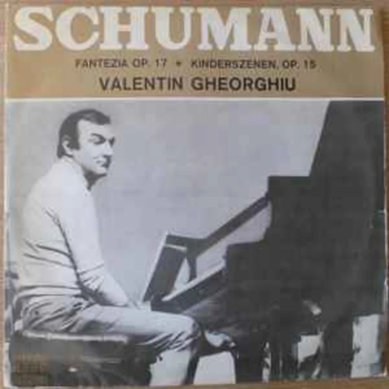 Schumann*, V. Gheorghiu*  Fantezia Op. 17 * Kinderszenen Op. 15  (1971)