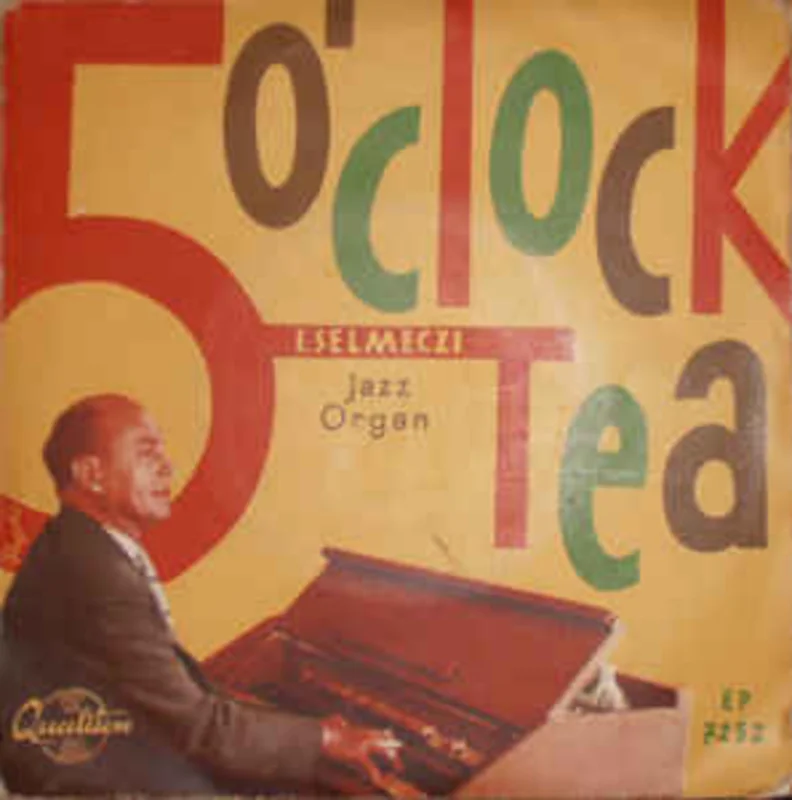 Selmeczi Istvn  5 O' Clock Tea (1962)