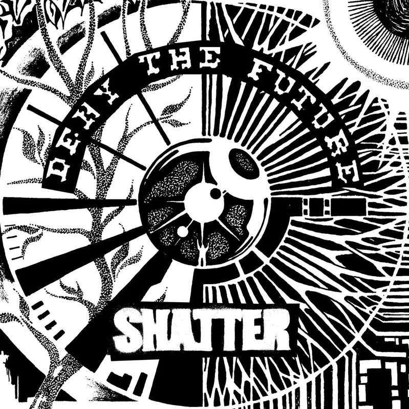 Shatter - Deny The Future NEW 7"
