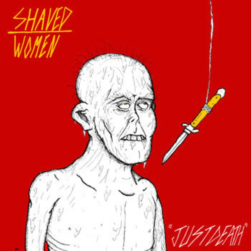 Shaved Women - Just Death NEW LP