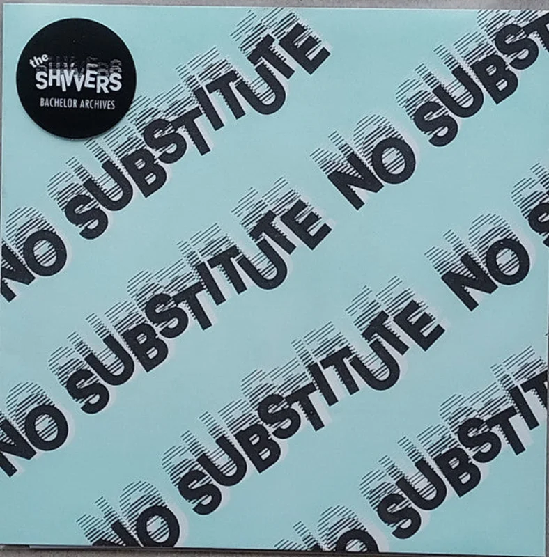 Shivvers - No Substitute NEW 7"