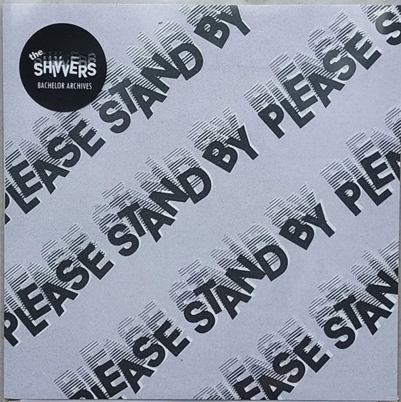 Shivvers - Please Stand By NEW 7"