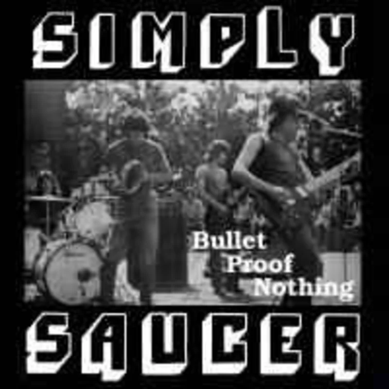 Simply Saucer - Bullet Proof Nothing NEW 7"