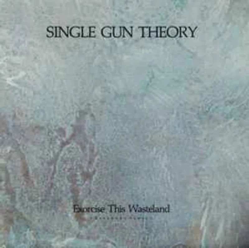 Single Gun Theory  Exorcise This Wasteland (Extended Remix)  (1987)    12"