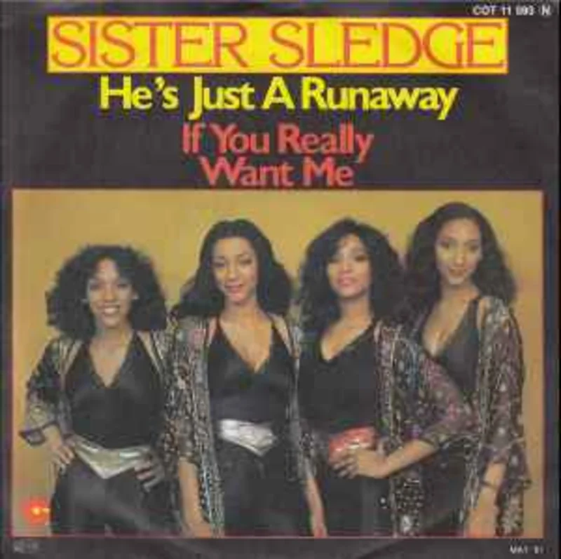Sister Sledge  He's Just A Runaway  (1981)     7"