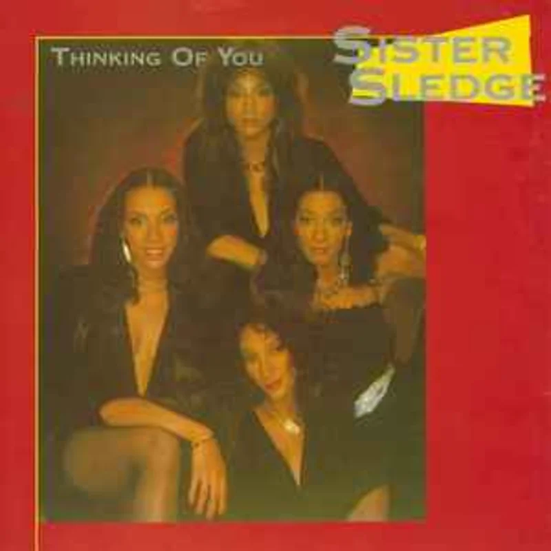 Sister Sledge  Thinking Of You  (1984)     7"