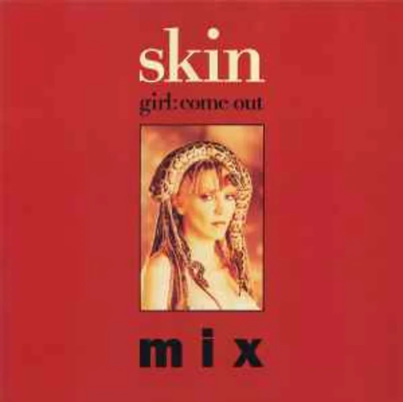 Skin  Girl: Come Out  (1987)     12"