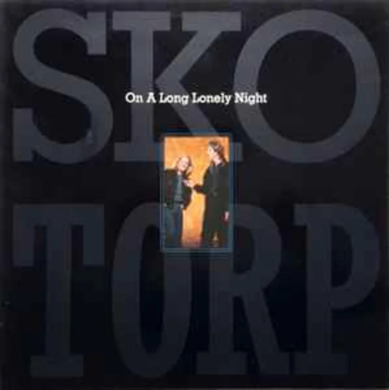 Sko/Torp  On A Long Lonely Night  (1990)