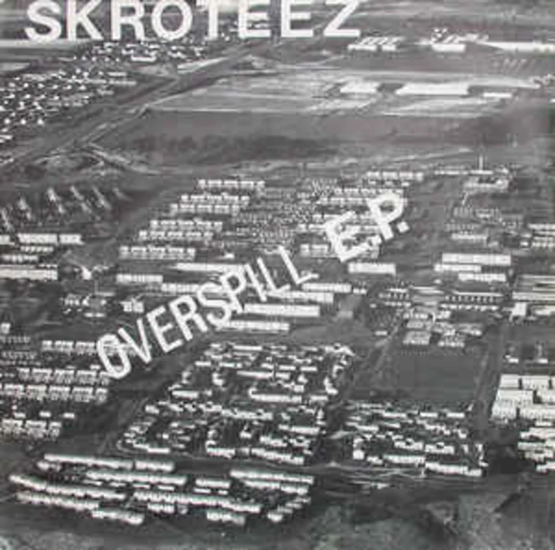 Skroteez - Overspill USED 7"