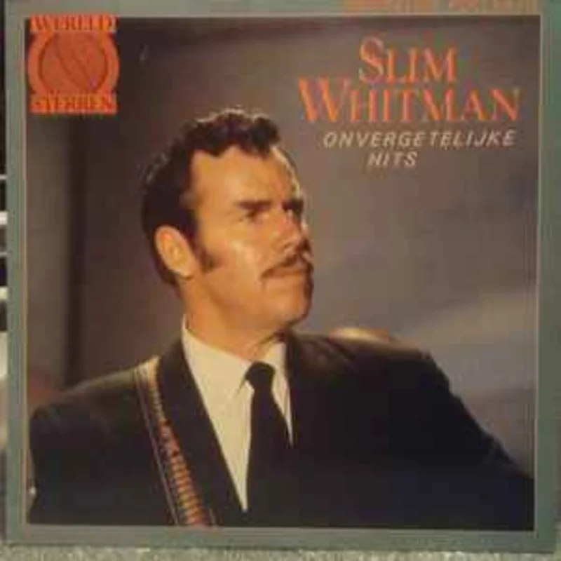 Slim Whitman  Onvergetelijke Hits