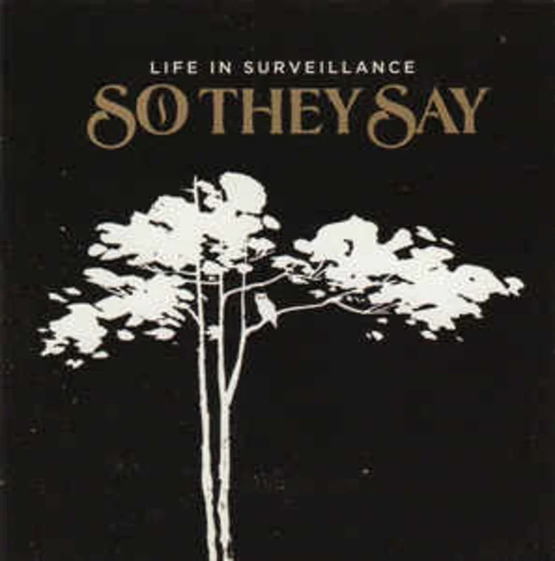 So They Say  Life In Surveillance  (2007)