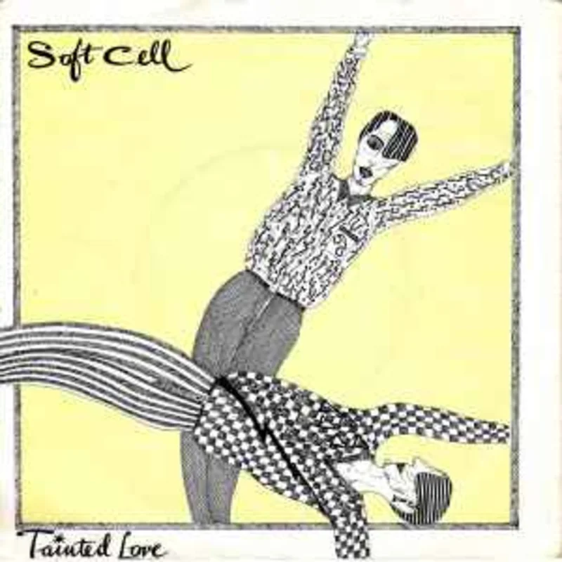 Soft Cell  Tainted Love  (1981)     7"