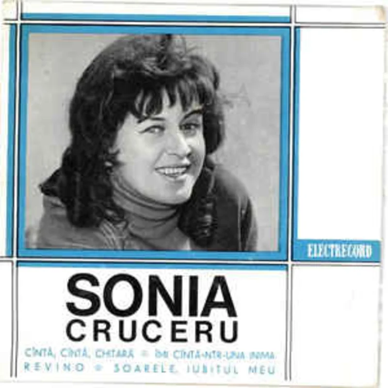 Sonia Cruceru  Cnt, Cnt, Chitar  mi Cnt-ntr-una Inima  Revino  Soarele, Iubitul Meu (1968)