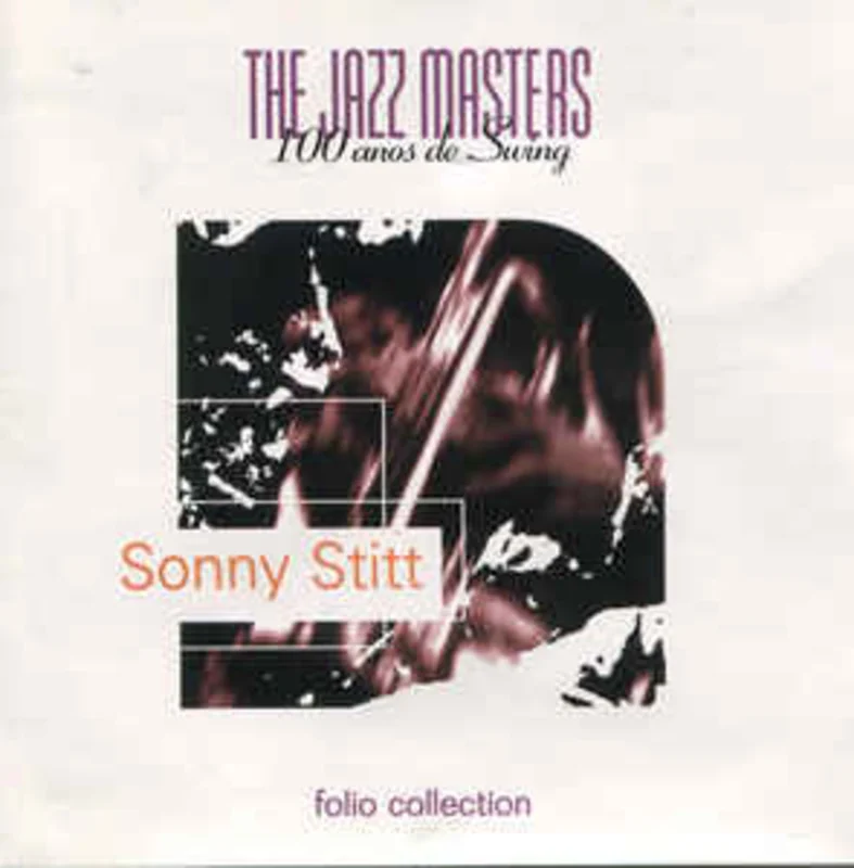 Sonny Stitt  The Jazz Masters - 100 Aos De Swing