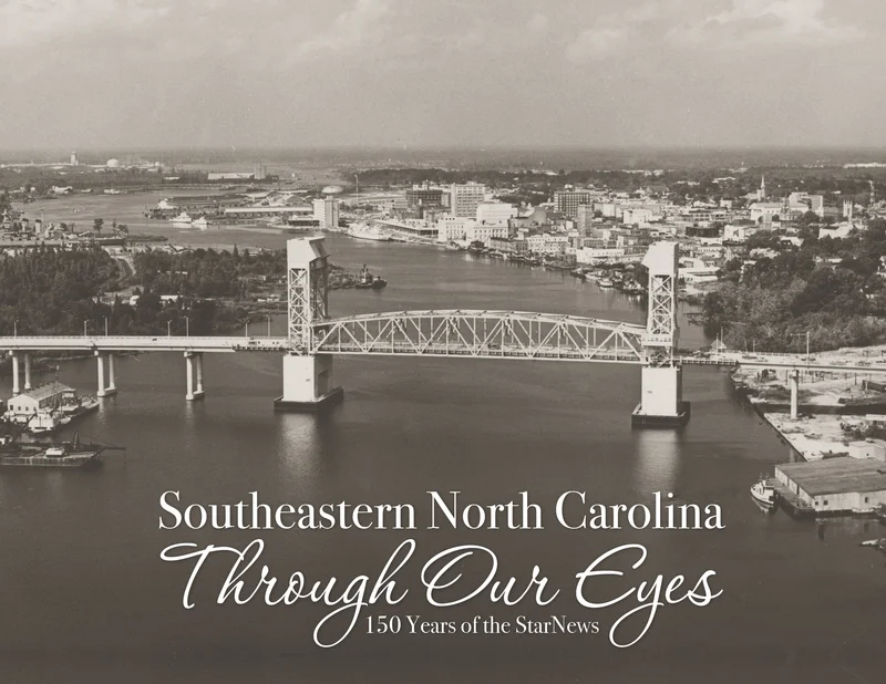 Southeastern North Carolina Through Our Eyes: 150 Years of the StarNews
