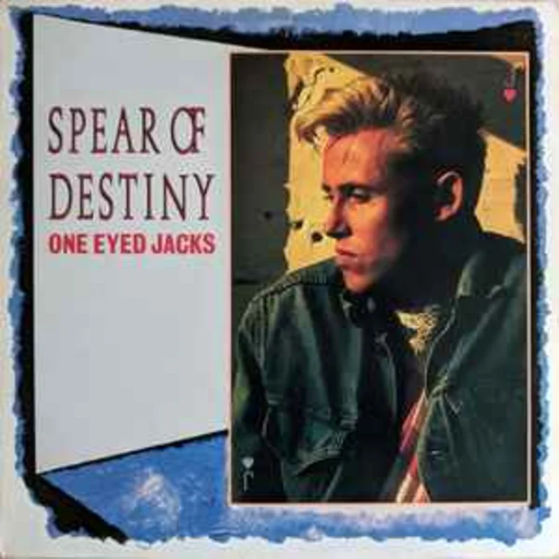 Spear Of Destiny  One Eyed Jacks  (1984)