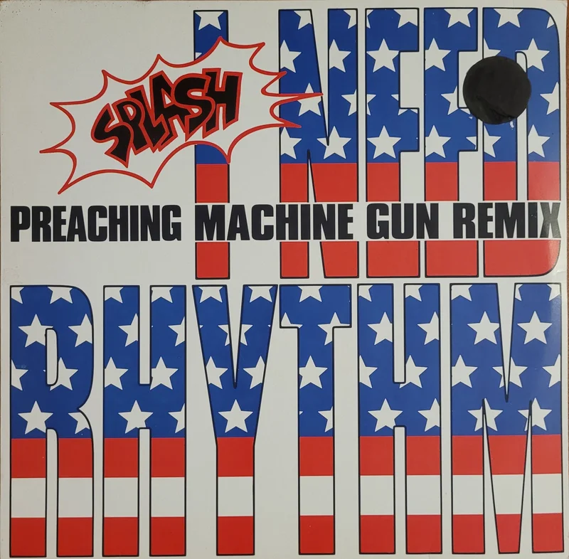 Splash  I Need Rhythm (Preaching Machine Gun Remix) 12" Single
