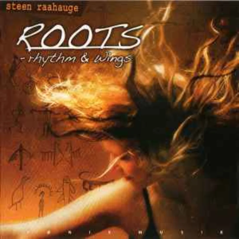 Steen Raahauge  Roots - Rhythm & Wings  (2007)     CD
