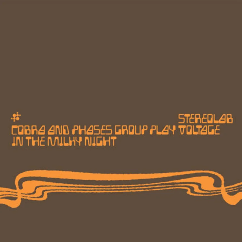 Stereolab / Cobra and Phases Group Play Voltage In The Milky Night / 3LP black vinyl