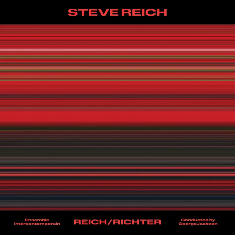 Steve Reich - Reich / Richter - Ensemble Intercontemporain & George Jackson
