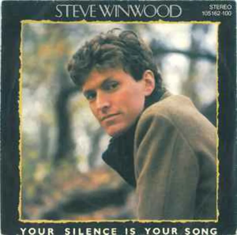 Steve Winwood  Your Silence Is Your Song  (1983)     7"
