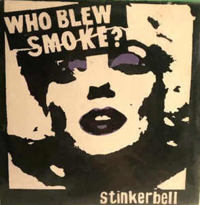 Stinkerbell - Who Blew Smoke? USED 7"
