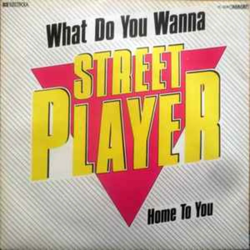Streetplayer  What Do You Wanna  (1983)     7"