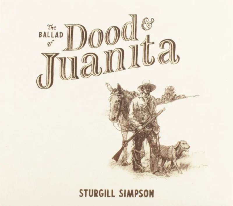 Sturgill Simpson - The Ballad of Dood & Juanita