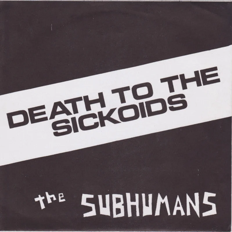 Subhumans - Death To The Sickoids USED 7" (white vinyl)