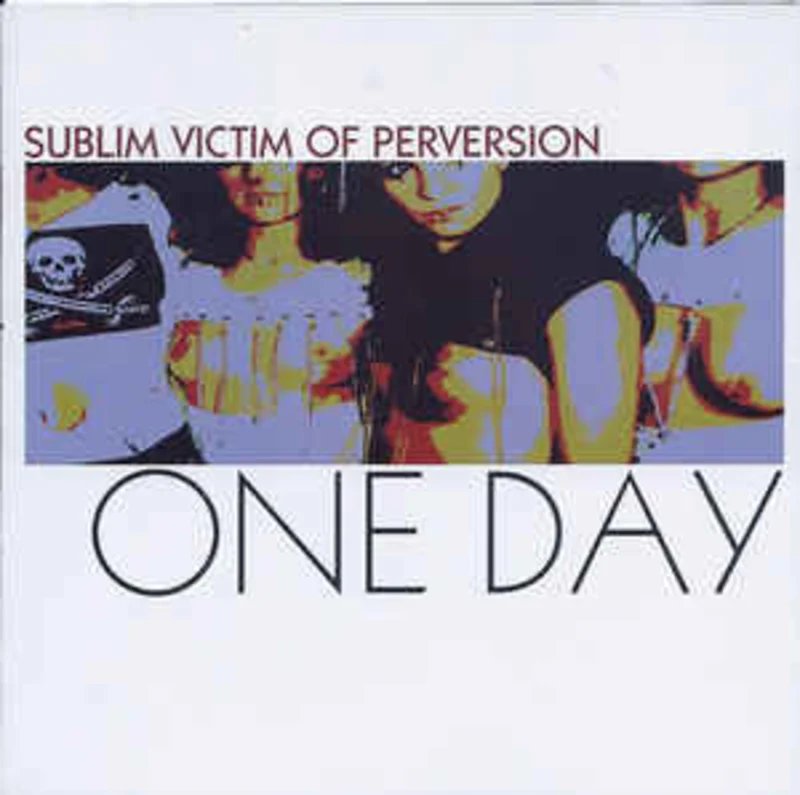 Sublim Victim Of Perversion  One Day  (2002)