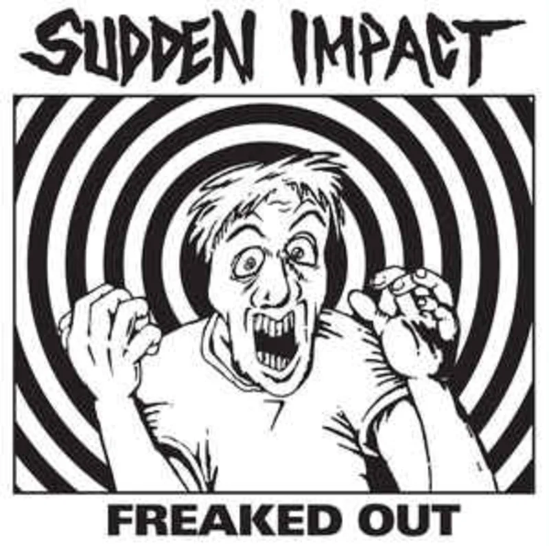 Sudden Impact - Freaked Out NEW 7"