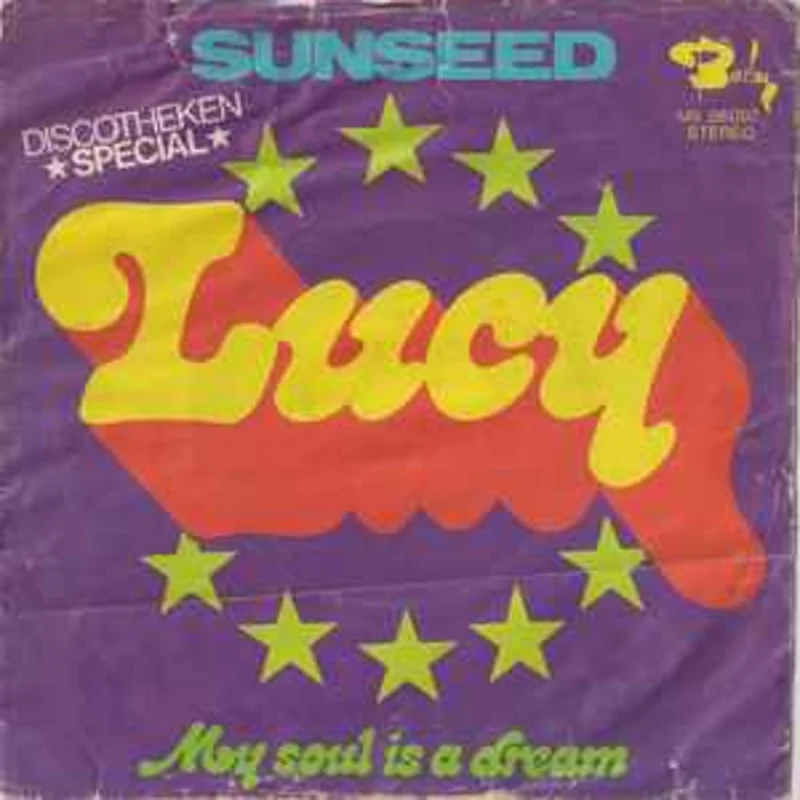 Sunseed  Lucy / My Soul Is A Dream  (1973)     7"