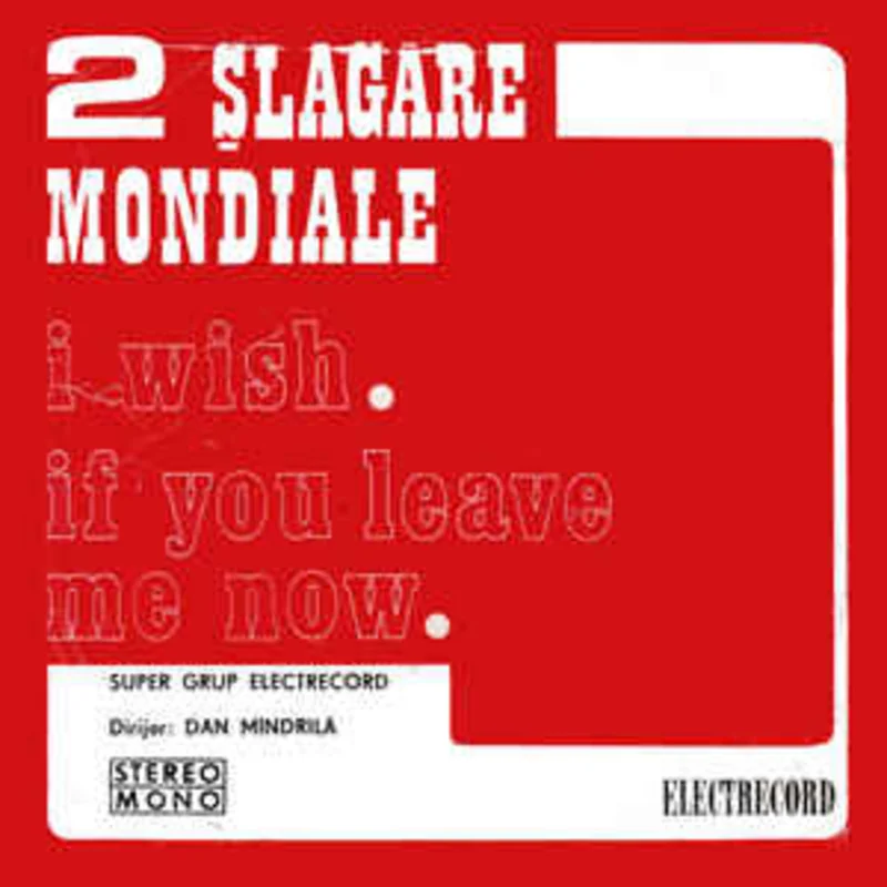 Super Grup Electrecord Dirijor: Dan Mndril  2 lagre Mondiale: I Wish. If You Leave Me Now. (1978)