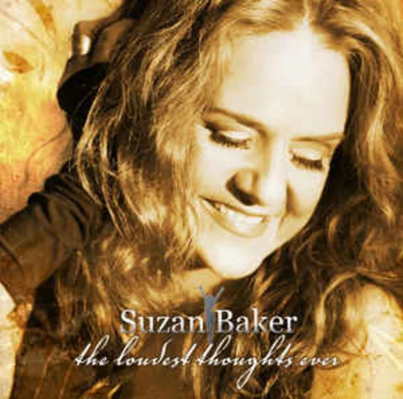 Suzan Baker  The Loudest Thoughts Ever  (2007)