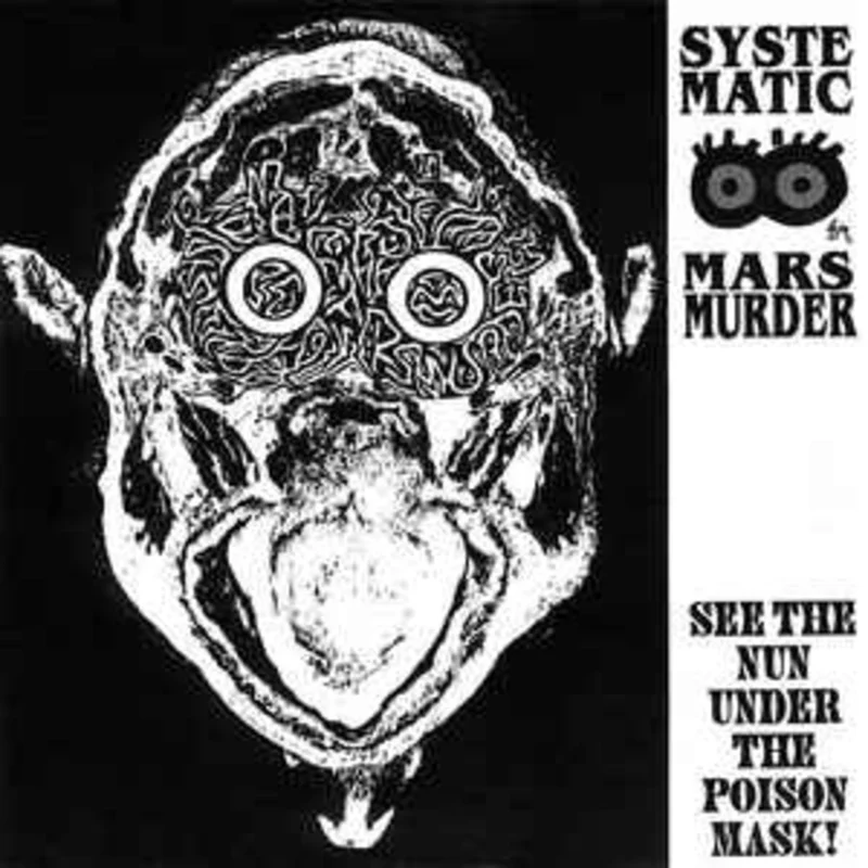 Systematic Marsmurder - See The Nun Under The Poison Mask! USED 7"
