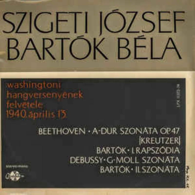 Szigeti Jzsef*, Bartk Bla*  Washingtoni Hangversenynek Felvtele, 1940. prilis 13. (1968)